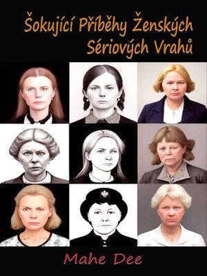 cover image of Šokující Příběhy Ženských Sériových Vrahů